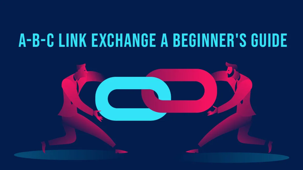 A-B-C Link Exchange A Beginner's Guide