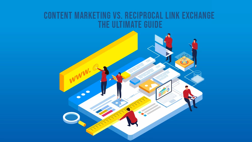 Content Marketing vs. Reciprocal Link Exchange