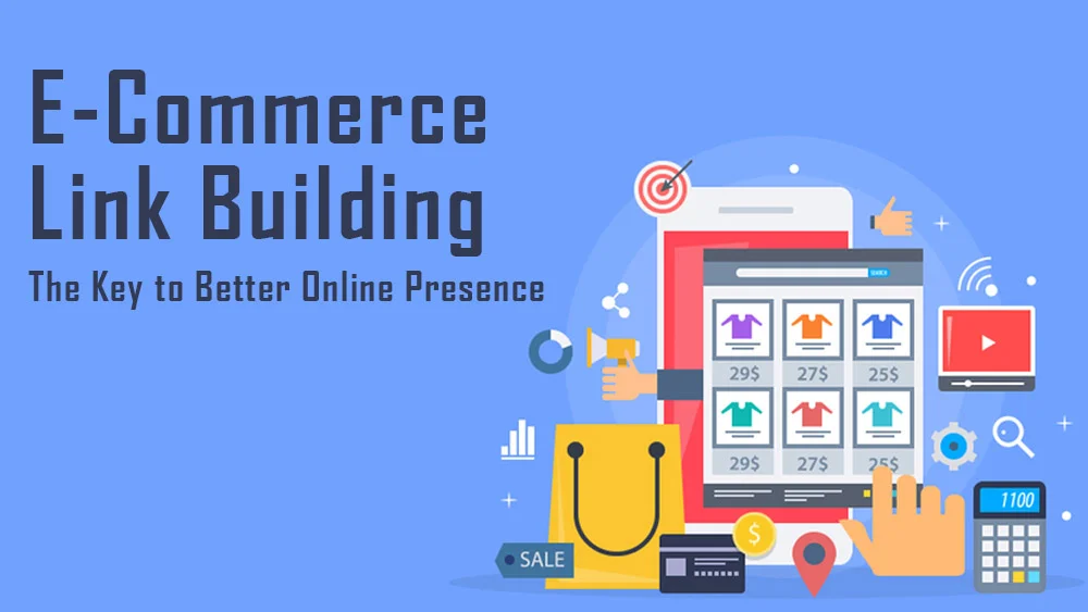 E-Commerce Link Building The Key to Better Online Presence