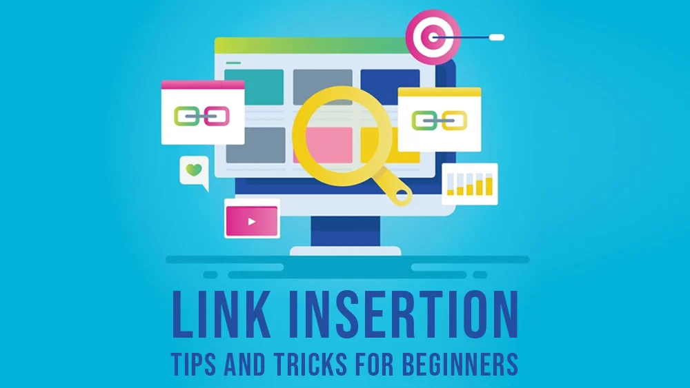 Link Insertion Tips and Tricks for Beginners