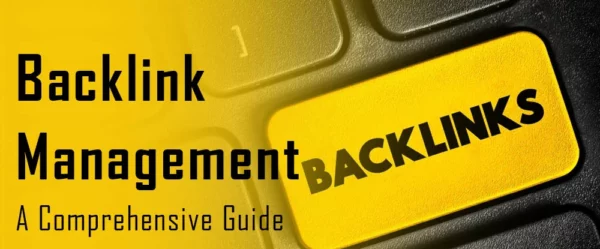 Backlink Management: A Comprehensive Guide