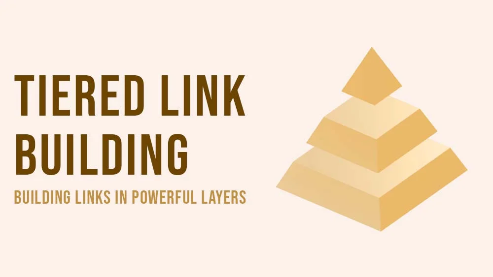 Tiered Link Building Building Links In Powerful Layers