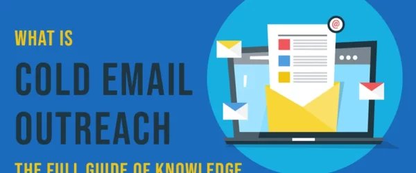 What is Cold Email Outreach? The Full Guide of Knowledge