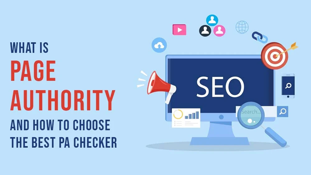 What is Page Authority and How to Choose the Best PA Checker