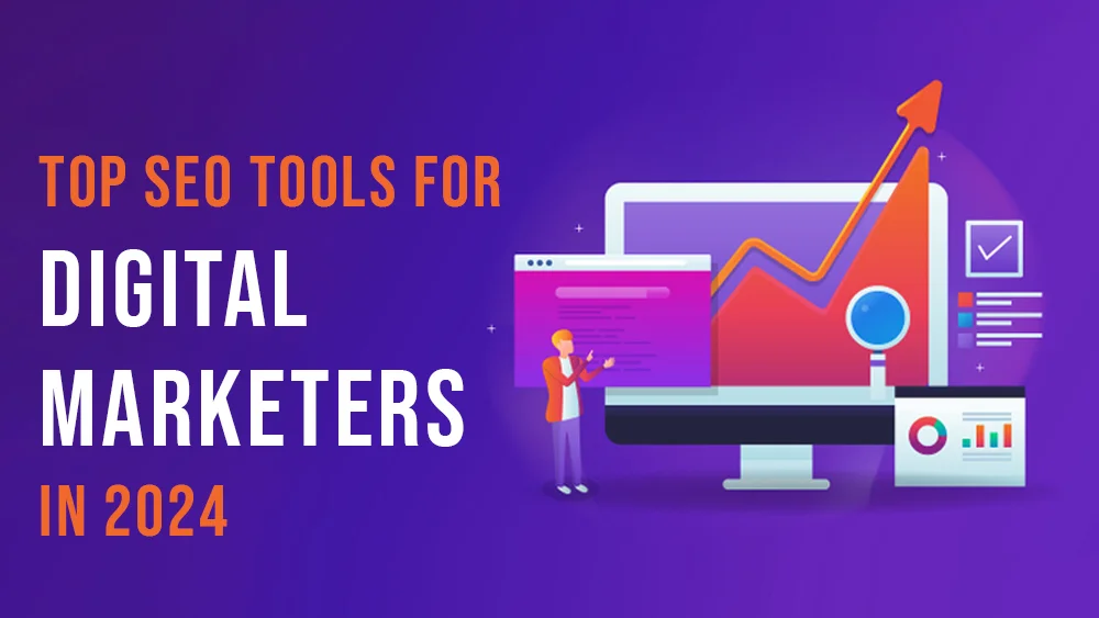 Top SEO Tools For Digital Marketers in 2024