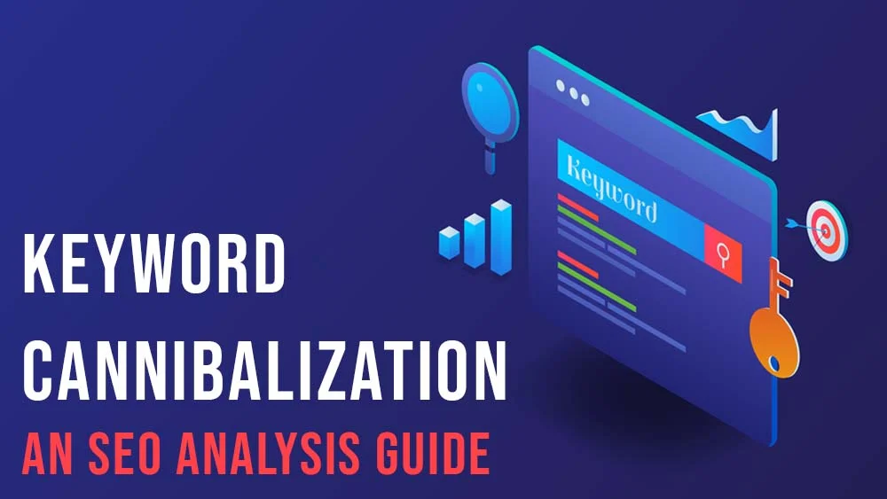 Keyword Cannibalization An SEO Analysis Guide (1)