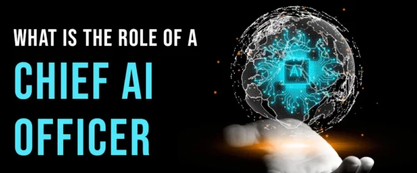 What Is The Role of a Chief AI Officer?