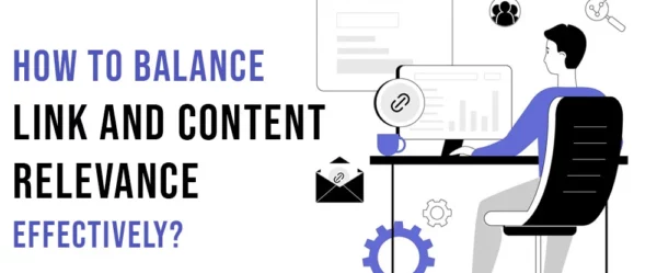 How to Balance Link and Content Relevance Effectively?