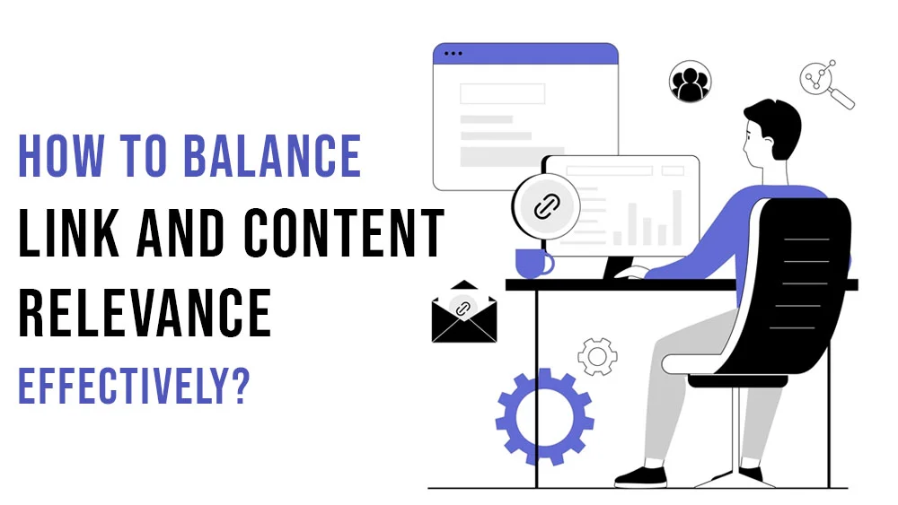 How to Balance Link and Content Relevance Effectively