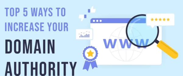 Top 5 Ways to Increase Your Domain Authority