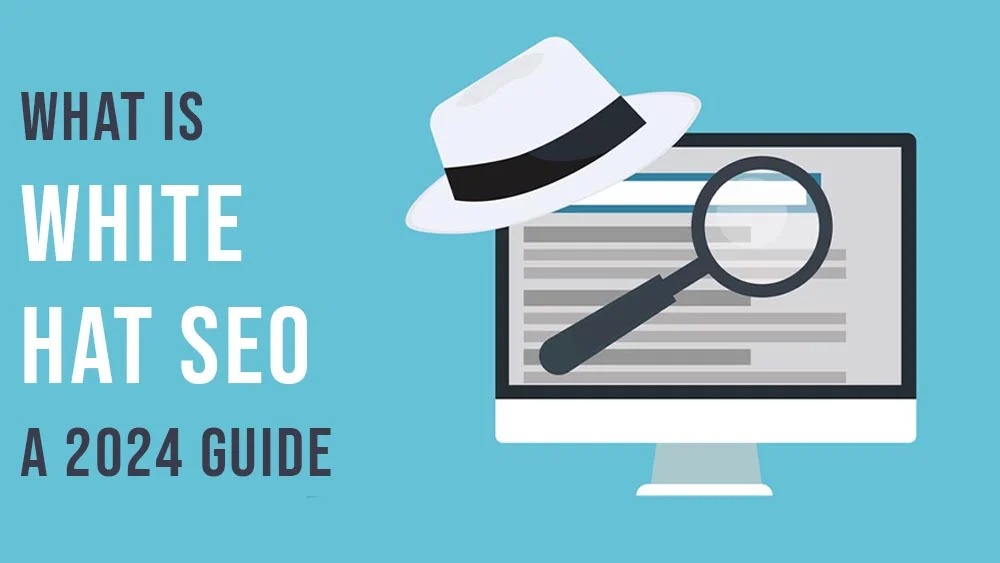 What is White Hat SEO A 2024 Guide