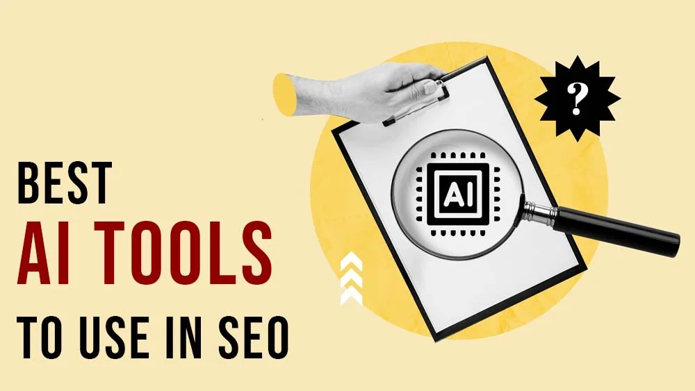 Best AI Tools to Use In SEO