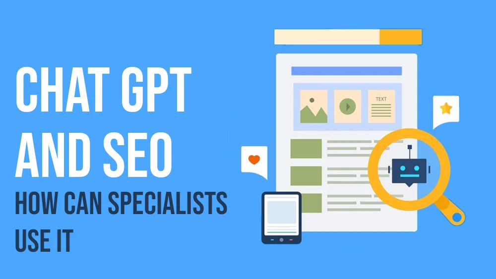 Chat GPT and SEO How Can Specialists Use It