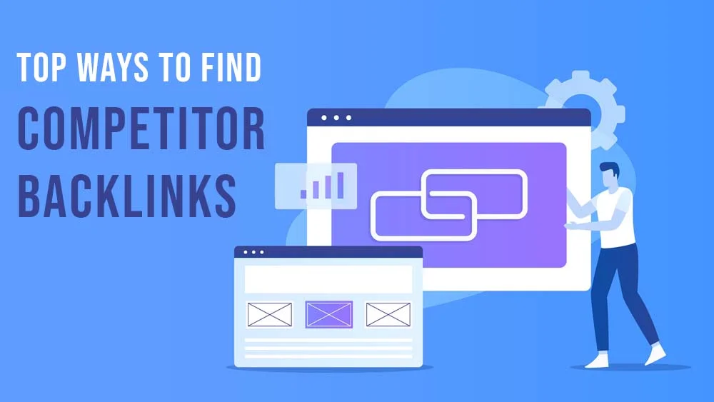 Top Ways to Find Competitor Backlinks