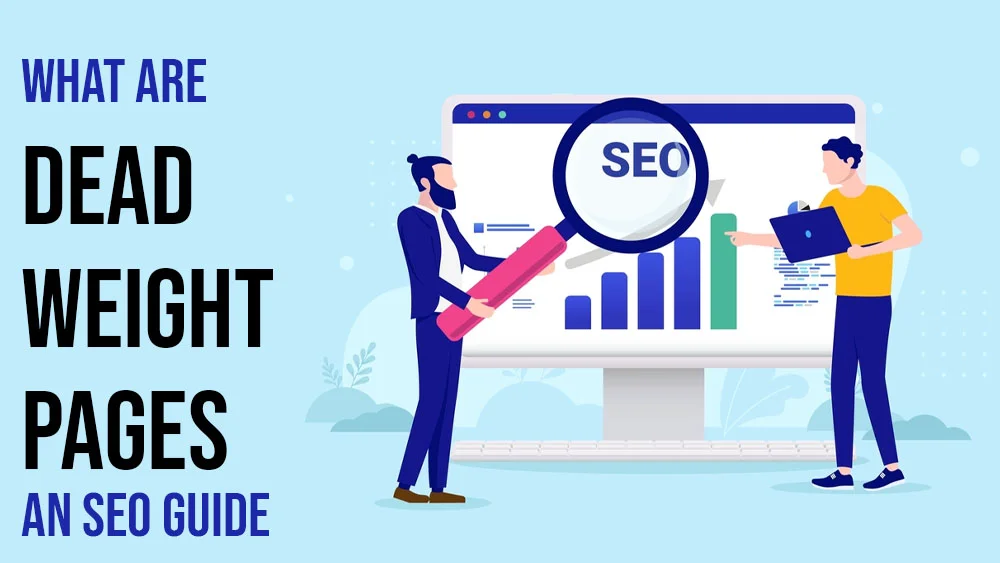 What Are Dead Weight Pages An SEO Guide