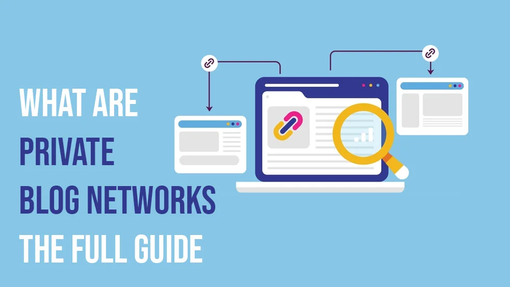 What Are Private Blog Networks The Full Guide