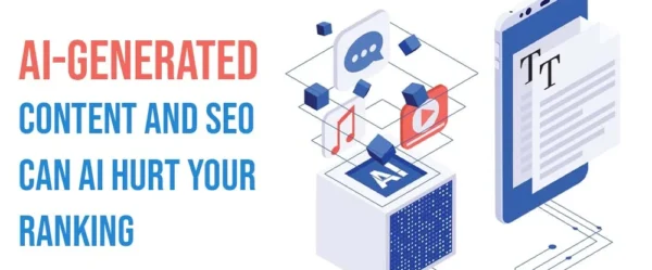 AI-Generated Content and SEO: Can AI Hurt Your Ranking?