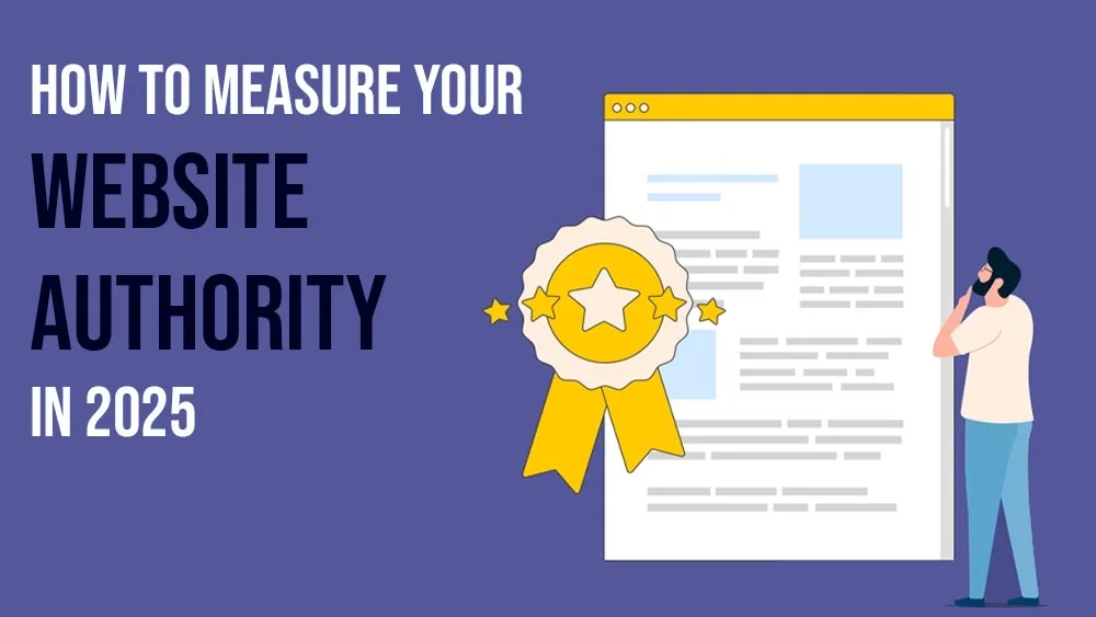 How to Measure Your Website Authority in 2025