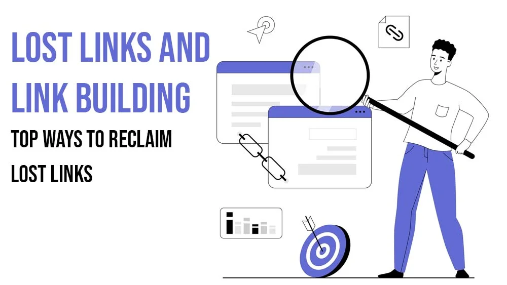 Lost Links and Link Building Top Ways to Reclaim Lost Links