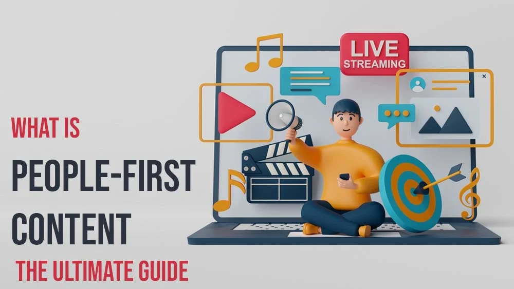 What is People-First Content The Ultimate Guide