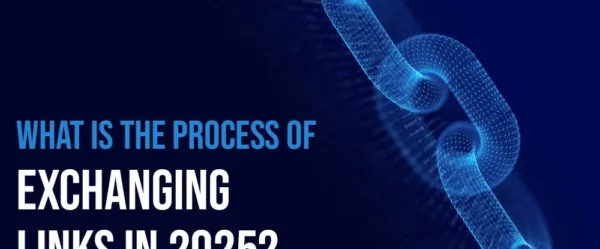 What is the Process of Exchanging Links in 2025?