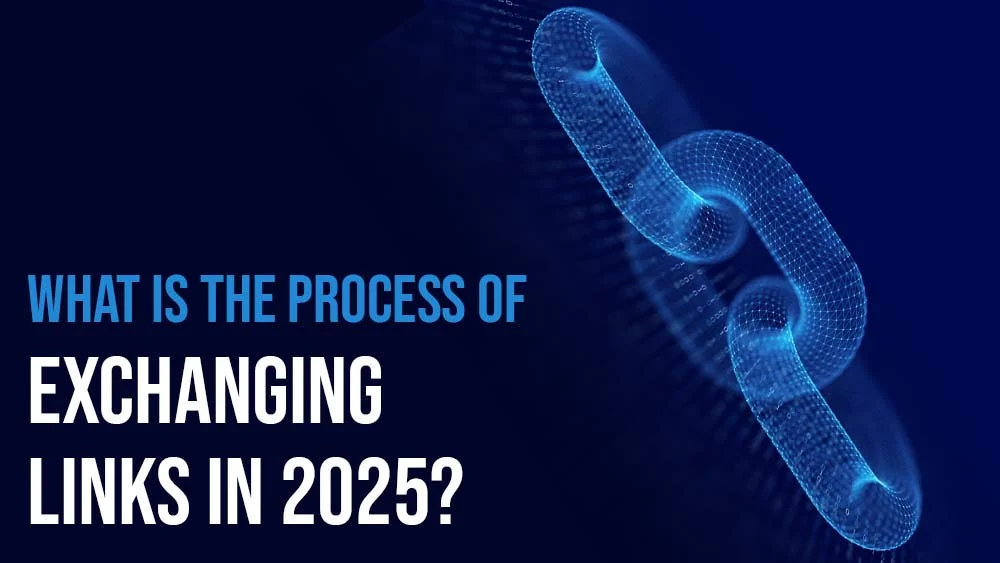 What is the Process of Exchanging Links in 2025