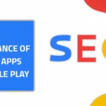 The Importance of SEO for Apps in Google Play